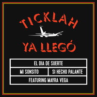 Si Hecho Palante - Ticklah, Mayra Vega