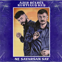 Ne Sayarsan Say - Azer Bülbül