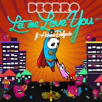 Let Me Love You - Deorro, Adrian Delgado