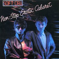 Say Hello, Wave Goodbye - Soft Cell