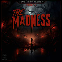 The Madness - Beyond Unbroken