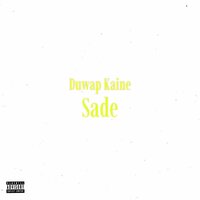 Sade - Duwap Kaine