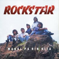 Mahal Mo Rin Ako - Rockstar