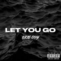 Let You Go - Lucas Coly