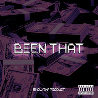 Been That - Snow Tha Product