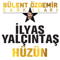 Hüzün - İlyas Yalçıntaş