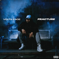 Fracture - VOLTS FACE