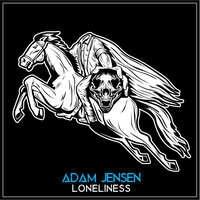 Loneliness - Adam jensen