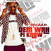 Dem Wah Fi Know - Popcaan