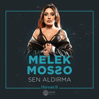 Sen Aldırma - Melek Mosso