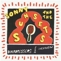 Hairdressers from Heaven - Sonny, The Sunsets