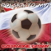 Polska To My - Czerwone Gitary