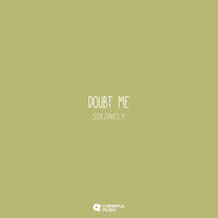 Doubt Me - Solonely