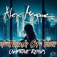 I Think Of You - Alex Megane, Naptone