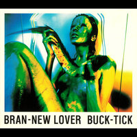 Bran-New Lover - Buck-Tick