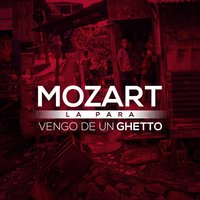 Vengo De Un Ghetto - Mozart La Para