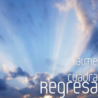 Regresa - Jaime Cuadra, Lucha Reyes