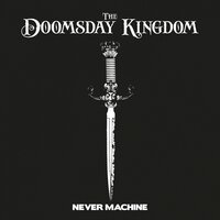 Never Machine - The Doomsday Kingdom