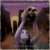 Cast the First Stone - Corrosion of Conformity