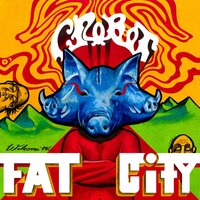 Welcome to Fat City - Crobot