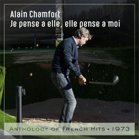 Je pense a elle, elle pense a moi - Alain Chamfort