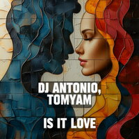 Is It Love - Dj Antonio