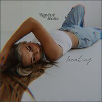 Healing - Kaylee Rose