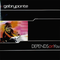 Depends On You - Gabry Ponte