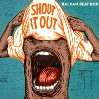I Trusted U - Balkan Beat Box