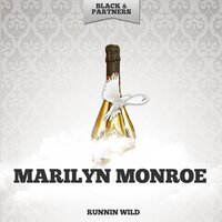 Runnin Wild - Marilyn Monroe