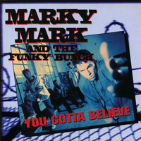 You Gotta Believe - Marky Mark And The Funky Bunch