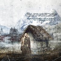 Everything Remains As It Never Was - Eluveitie