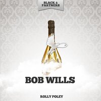 Rolly Poley - Bob Wills