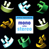 Mono Arba Stereo - Andrius Mamontovas