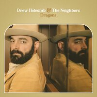 You Want What You Can't Have - Drew Holcomb & The Neighbors, Lori McKenna