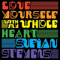 Love Yourself - Sufjan Stevens