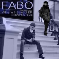 Where I Stand - Fabo, Lostcause