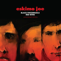 Black Fingernails Red Wine - Eskimo Joe