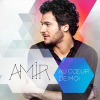 Au coeur de moi - Amir