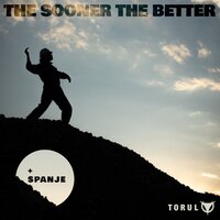 The Sooner the Better - Torul