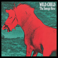 Wild Child - The Savage Rose