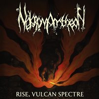 Rise, Vulcan Spectre - Nekromantheon