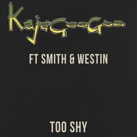 Too Shy - Kajagoogoo