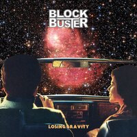 Losing Gravity - Block Buster