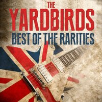 Honey In Your Lips - The Yardbirds, Sonny Boy Williamson