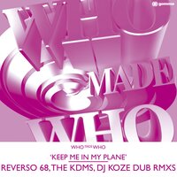 Keep Me in My Plane - WhoMadeWho, Reverso 68