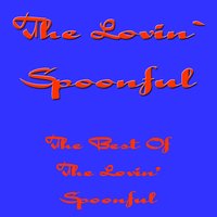 Didn`t Want To Have To Do It - The Lovin' Spoonful