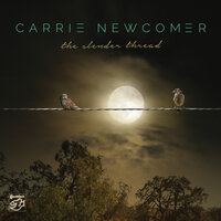 The Slender Thread - Carrie Newcomer