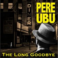 Who Stole the Signpost? - Pere Ubu