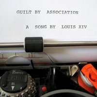 Guilt by Association - Louis XIV, Jason Hill, Brian Karscig